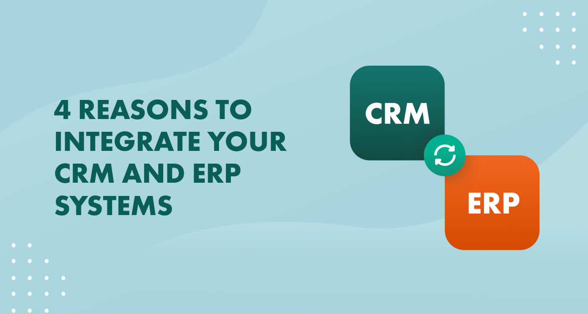 CRM과 ERP 시스템을 통합해야 하는 4가지 이유